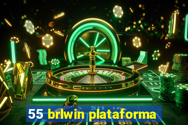 55 brlwin plataforma